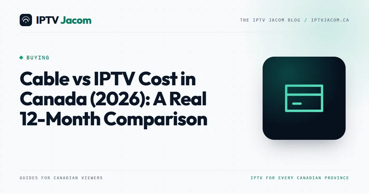 A cable bill next to a streaming stick and calculator: cable vs IPTV cost in Canada for 2026