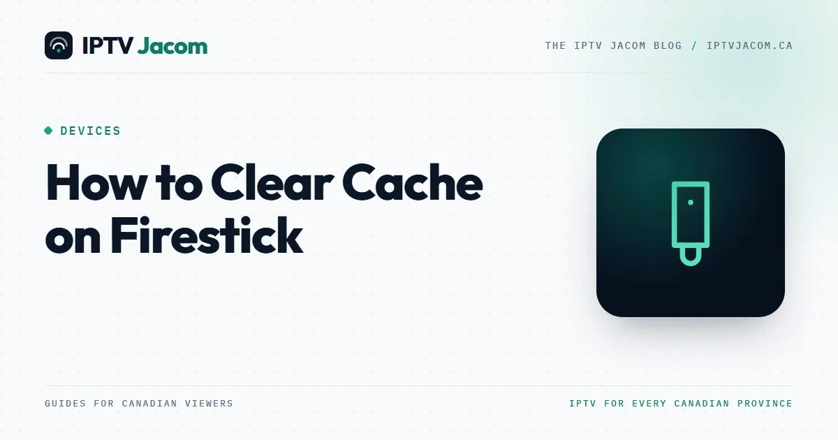 Blog cover titled How to Clear Cache on Firestick, with a streaming stick icon over a Fire TV settings screen