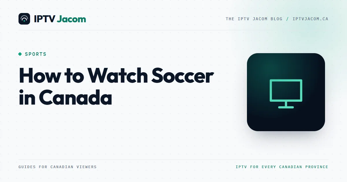 Soccer match on a TV at sunrise with a coffee on the table, and the title How to Watch Soccer in Canada